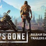 When is Days Gone coming out Release date story trailers and more