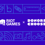 Riot Games Partners with DonorsChoose for New Donation Matching Initiative to Integrate Gaming and Esports into Classrooms Nationwide