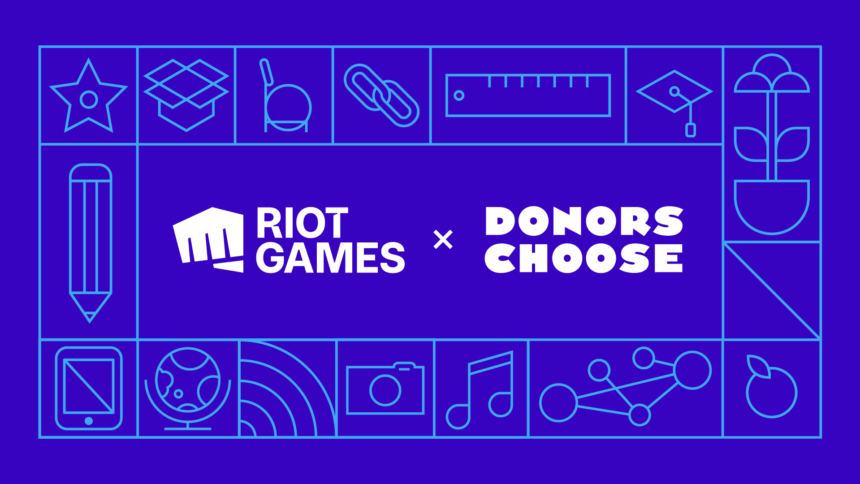 Riot Games Partners with DonorsChoose for New Donation Matching Initiative to Integrate Gaming and Esports into Classrooms Nationwide